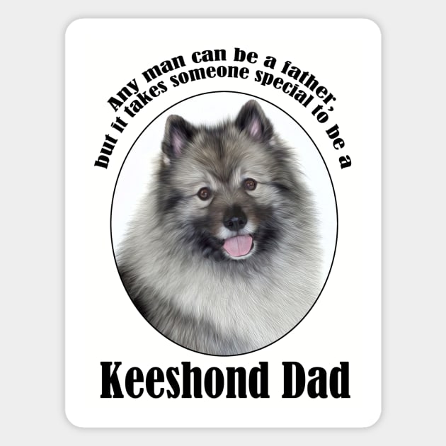 Keeshond Dad Magnet by You Had Me At Woof